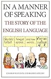In a Manner of Speaking: The Story of Spoken English