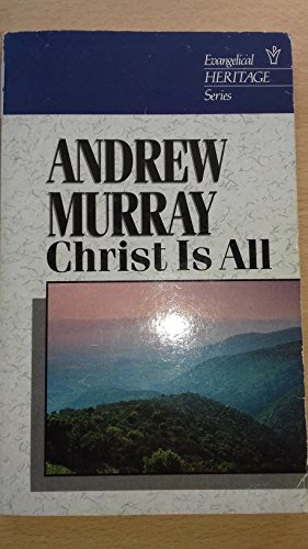Christ Is All (Evangelical Heritage Series) 0720807492 Book Cover