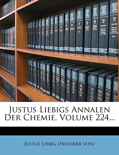 Justus Liebigs Annalen Der Chemie, Volume 224... (English and German Edition)