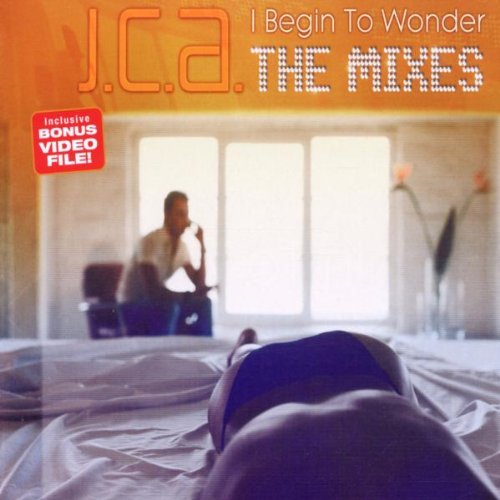 I Begin to Wonder-the Mixes by J.C.a.: Amazon.co.uk: CDs & Vinyl