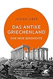  Das antike Griechenland: Eine neue Geschichte