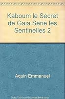 Kaboum le Secret de Gaia Serie les Sentinelles 2 2896510427 Book Cover