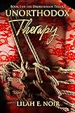 Unorthodox Therapy (The Unorthodox Trilogy Book 1)