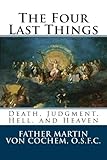 The Four Last Things: Death, Judgment, Hell, Heaven