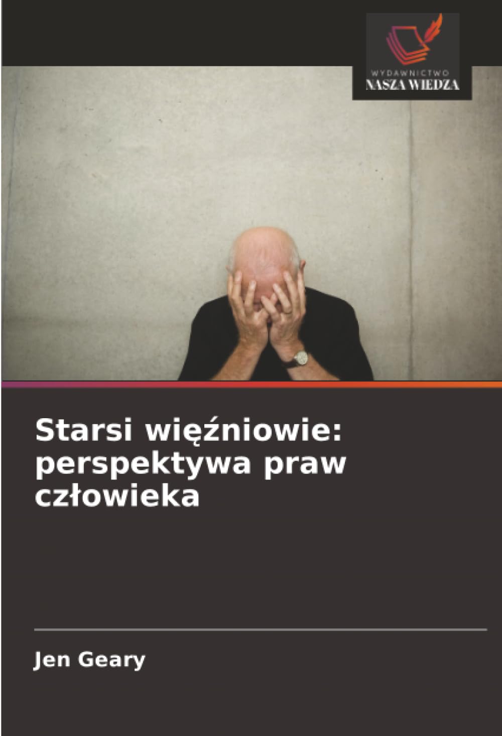 Starsi więźniowie: perspektywa praw człowieka