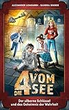  Der silberne Schlüssel und das Geheimnis der Wahrheit (Die 4 vom See, 3, Band 3)