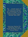  The ... annual report of the American Society for Colonizing the Free People of Colour of the United States Volume 5th-8th 1822-1825