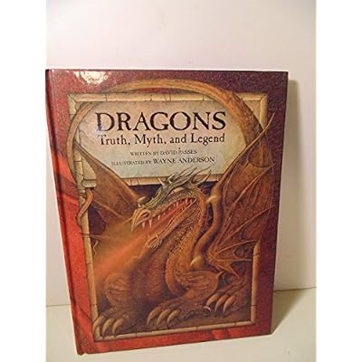 Dragons: Truth, Myth, and Legend