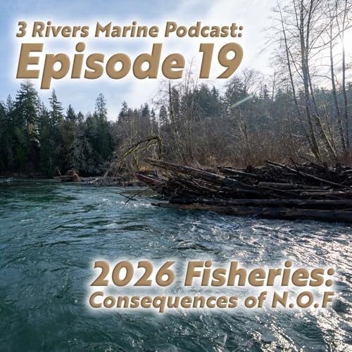 3RM Ep. 19 - 2026 Fisheries - Consequences of N.O.F