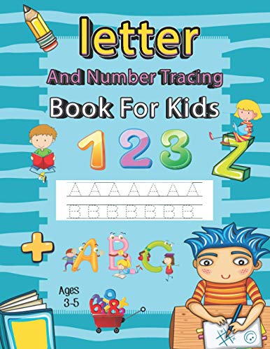Letter and Number Tracing Book for Kids Ages 3-5: Writing Books for Kids | Preschool Writing Workbook with Sight Words for Pre K, Kindergarten and ... Tracing, Letters and Numbers | Trace Letters