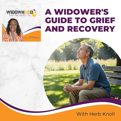 A Widower's Guide To Grief And Recovery With Herb Knoll