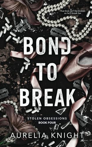 Image of Bond to Break (Stolen Obsessions)