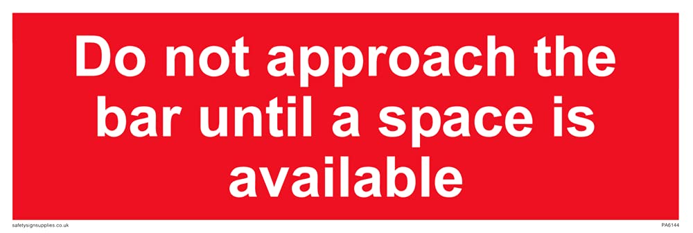 Pack of five - Do not approach the bar until a space is available Sign - 300x100mm - L31