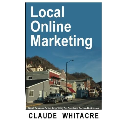 Local Online Marketing Book by Claude Whitacre