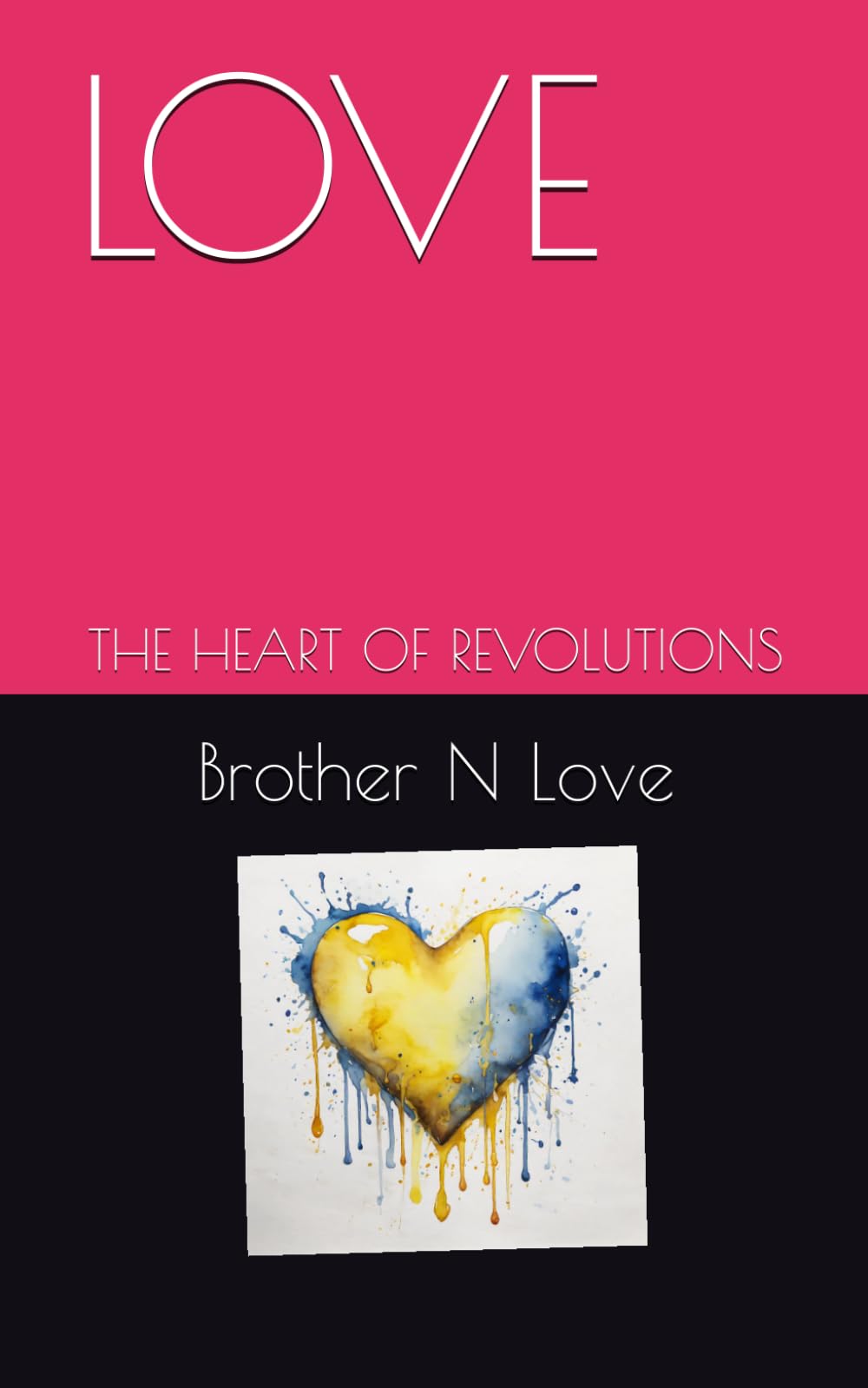 LOVE: THE HEART OF REVOLUTIONS