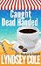 Caught Dead Handed (A Hooked & Cooked Cozy Mystery Series Book 6)
