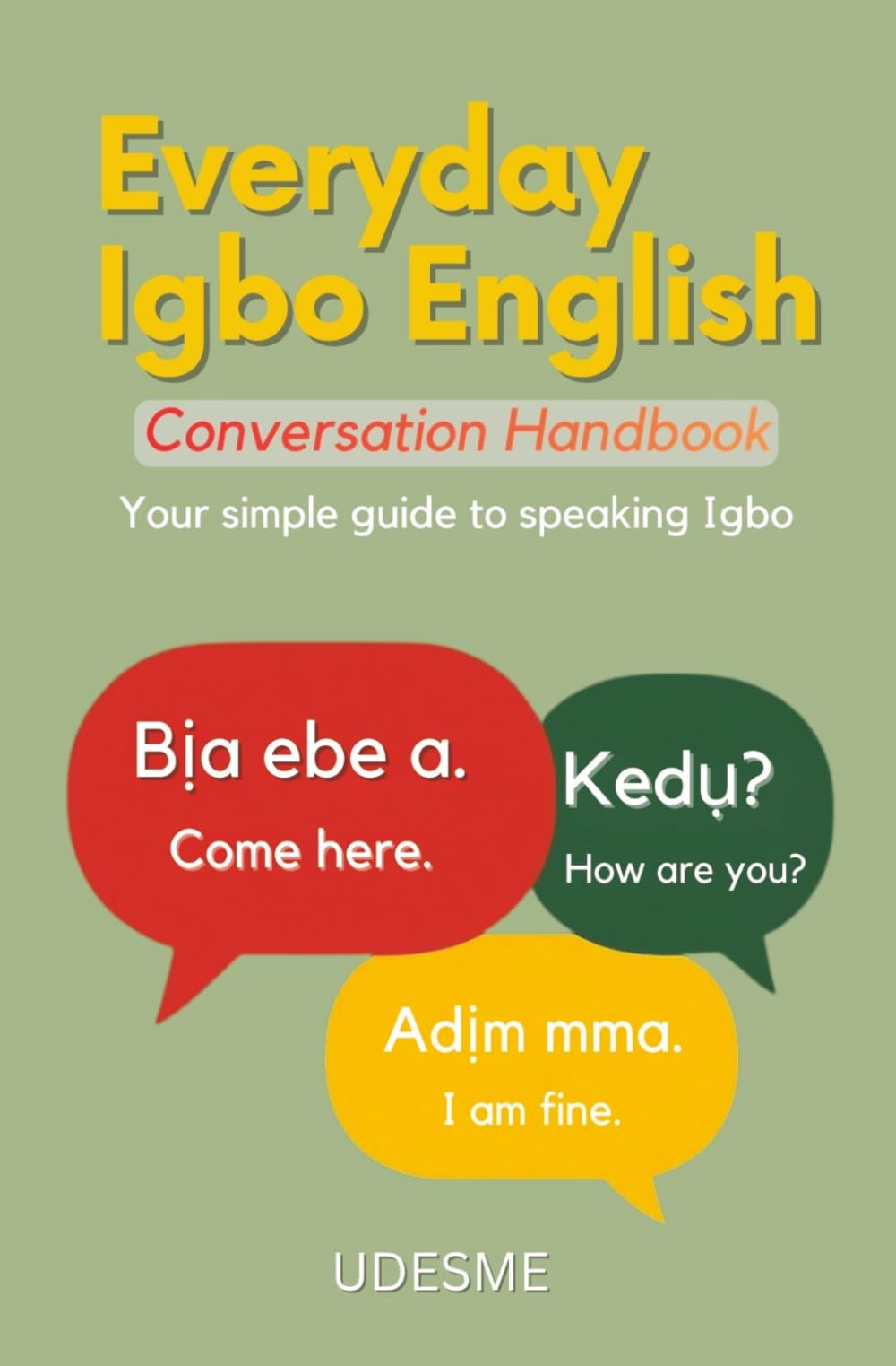 Everyday Igbo English Conversation Handbook: Your simple guide to speaking Igbo