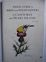 Field guide to birds and wildflowers of Casco Bay and Peaks Island B0007AJ8FG Book Cover