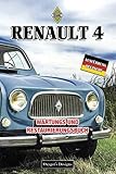 r4 renault new  RENAULT 4: WARTUNGS UND RESTAURIERUNGSBUCH