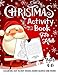 Christmas Activity Book for Kids Ages 4-8: A Fun Kid Workbook Game For Learning, Santa Claus Coloring, Dot To Dot, Mazes, Word Search and More!