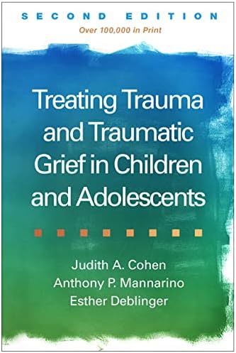 Treating Trauma and Traumatic Grief in Children and Adolescents ...