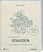 MDR Garten - Unsere Stauden: Ideale Wegbegleiter durch das Gartenjahr. Mit wenig Aufwand zu gelungenen Pflanzkombinationen. Praktischer Ratgeber für ... Tipps zum Staudengarten anlegen und pflegen Garten günstig Kaufen-MDR Garten - Unsere Stauden: Ideale Wegbegleiter durch das Gartenjahr. Mit wenig Aufwand zu gelungenen Pflanzkombinationen. Praktischer Ratgeber für ... Tipps zum Staudengarten anlegen und pflegen