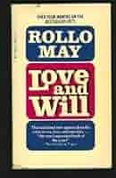 Love and Will  Rollo May ロロメイ Amazon.com: Love & Will: 9780393330052: May, Rollo: Books