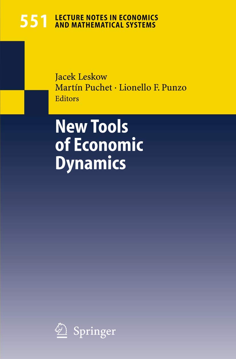 New Tools of Economic Dynamics (Lecture Notes in Economics and Mathematical Systems, 551)