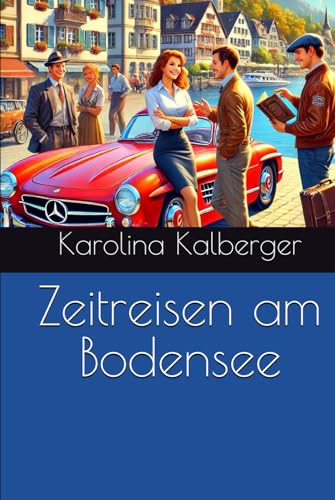 Zeitreisen am Bodensee (German Edition)