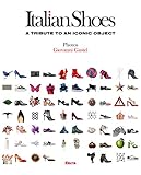 Italian Shoes: A Tribute to an Iconic Object