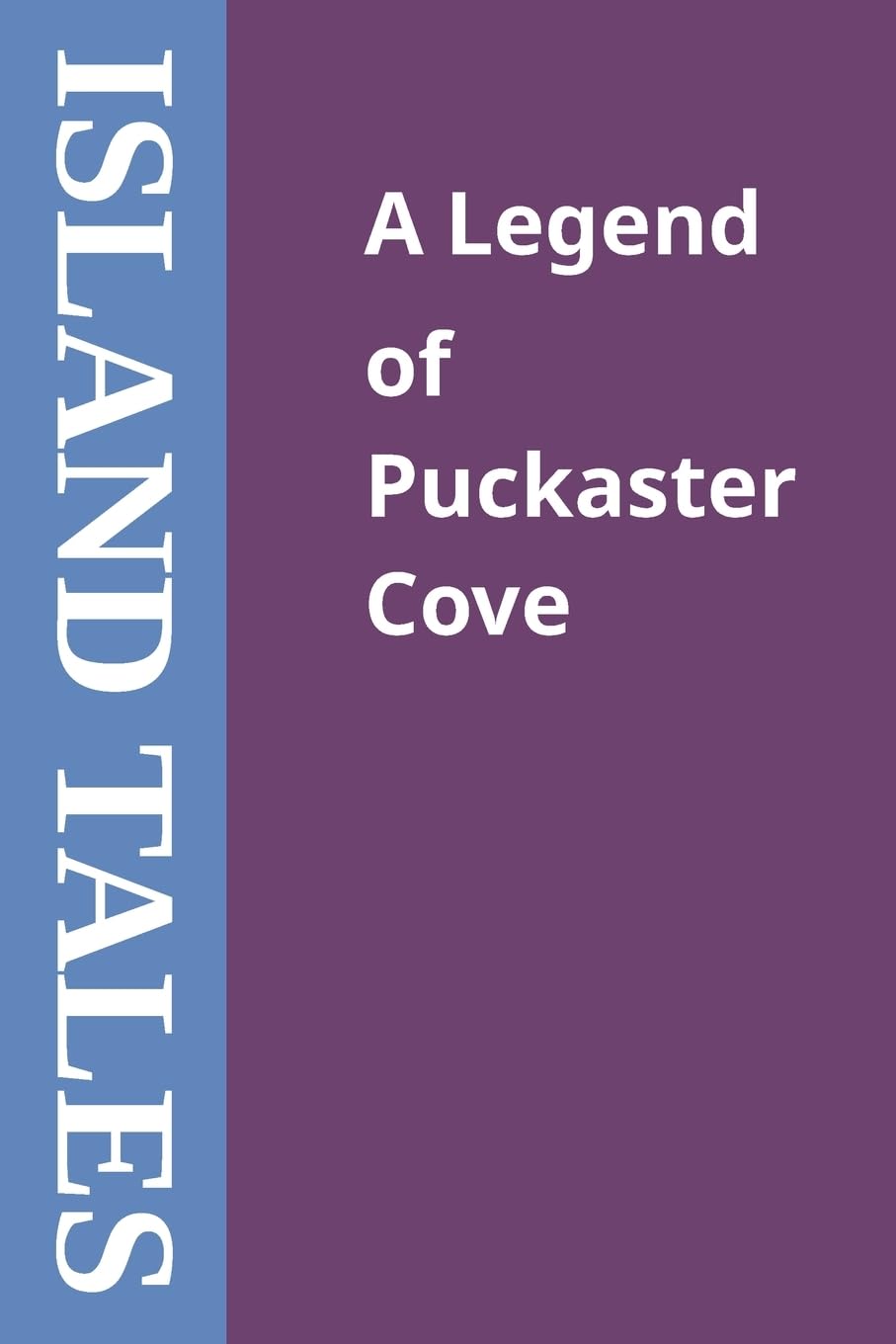 A Legend of Puckaster Cove (Island Tales)