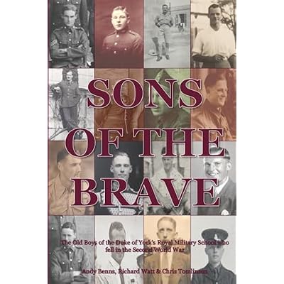 Sons of the Brave Volume Two - The Old Boys of the Duke of York's Royal Military School who fell in the Second World War