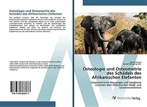 Osteologie und Osteometrie des Schädels des Afrikanischen Elefanten: Osteometrische Messungen und Vergleiche zwischen dem Afrikanischen Wald- und Savannenelefanten
