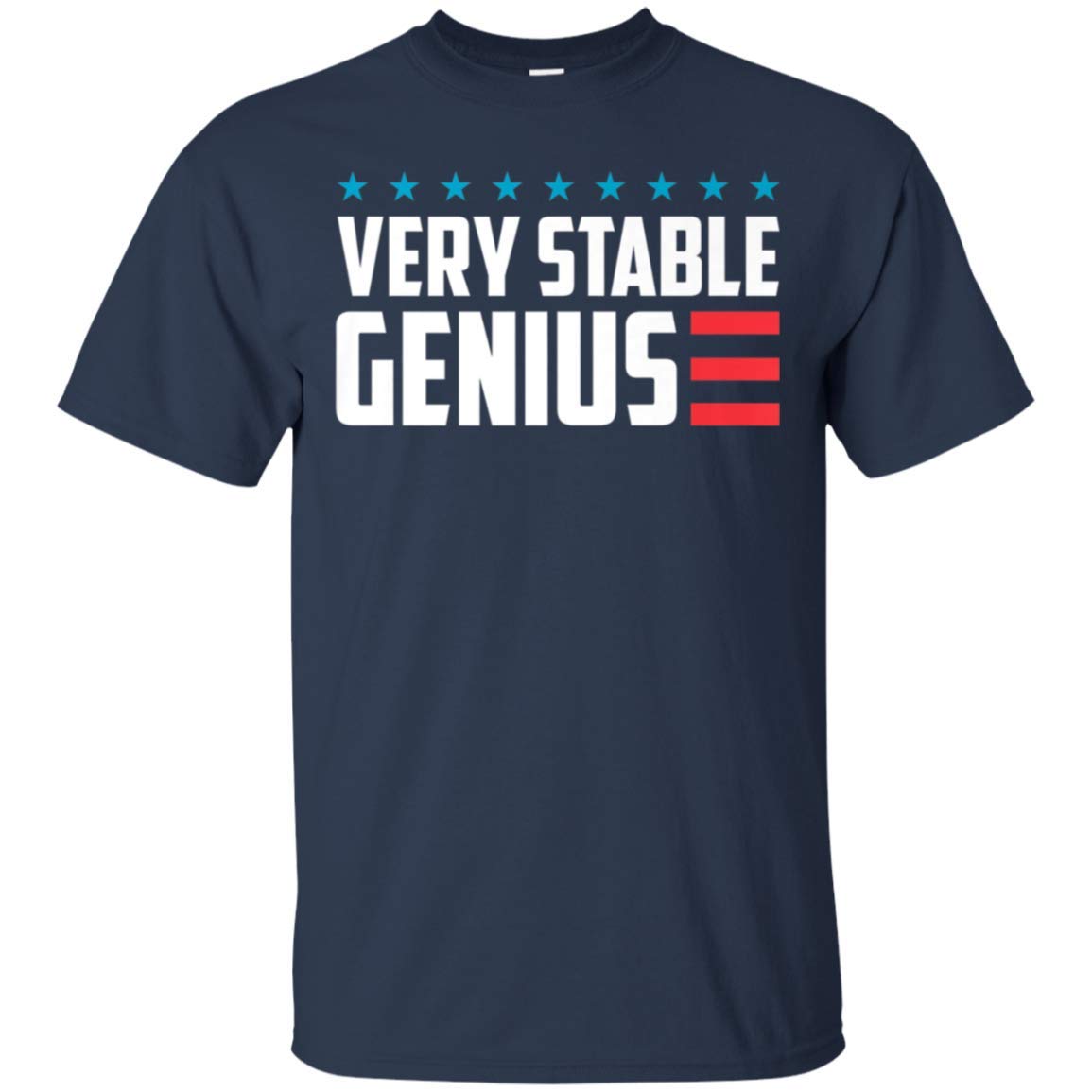 Very Stable Genius Funny Political T-Shirt