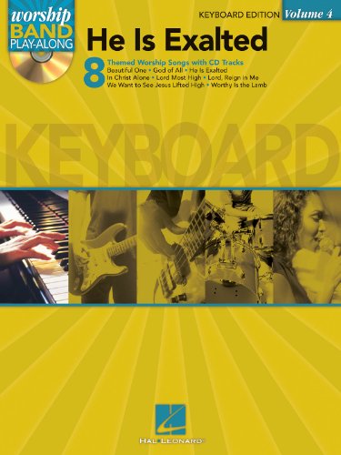 He Is Exalted - Keyboard Edition: Worship Band Play-Along Volume 4