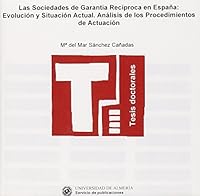 Las sociedades de garantía recíproca en España: evolución y situación actual. Análisis de los procedimientos de actuación (Tesis Doctorales (Edición Electrónica)) (Spanish Edition) 848240699X Book Cover