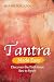Tantra Made Easy: Discover the Path from Sex to Spirit