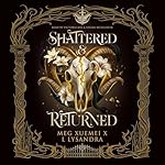 Cover of Shattered & Returned