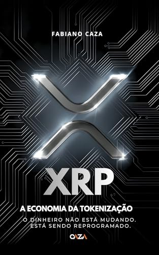 XRP A ECONOMIA DA TOKENIZAÇÃO: O DINHEIRO NÃO ESTA MUDANDO, ESTÁ ...