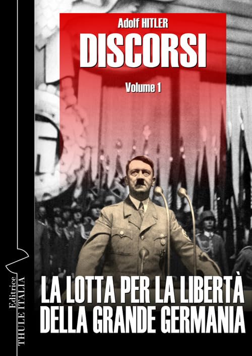 Discorsi. Ediz. integrale. La lotta per la libertà della grande Germania (Vol. 1)