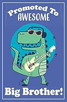 Big Brother Book - Big Brother Journal : A New Big Brother Dinosaur Write N' Draw Dinosaur Journal / Dinosaur Sketch Book, Dinosaur Brother Gift, Brother Dinosaur Book, Dinosaur Big Brother, Dinosaur 1080424636 Book Cover