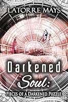 Darkened Soul: Pieces of a Darkened Puzzle 1494383837 Book Cover