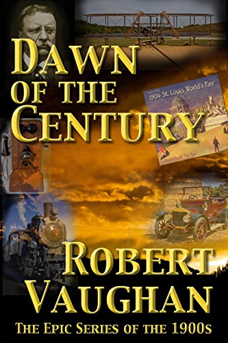 Dawn Of The Century (The American Chronicles Decade Book 1)