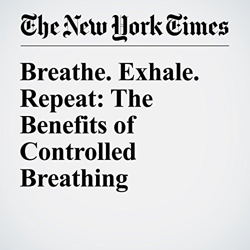 Breathe. Exhale. Repeat: The Benefits of Controlled Breathing cover art