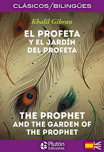 El Profeta y El Jardín del Profeta / The Prophet and The Garden of the Prophet (Colección Clásicos Bilingües)