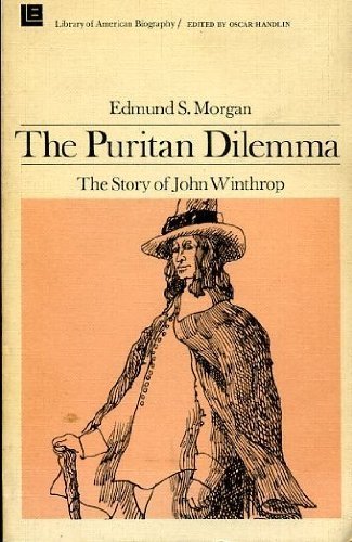 The Puritan Dilemma: The Story of John Winthrop by Edmund S. Morgan (1962-06-03)