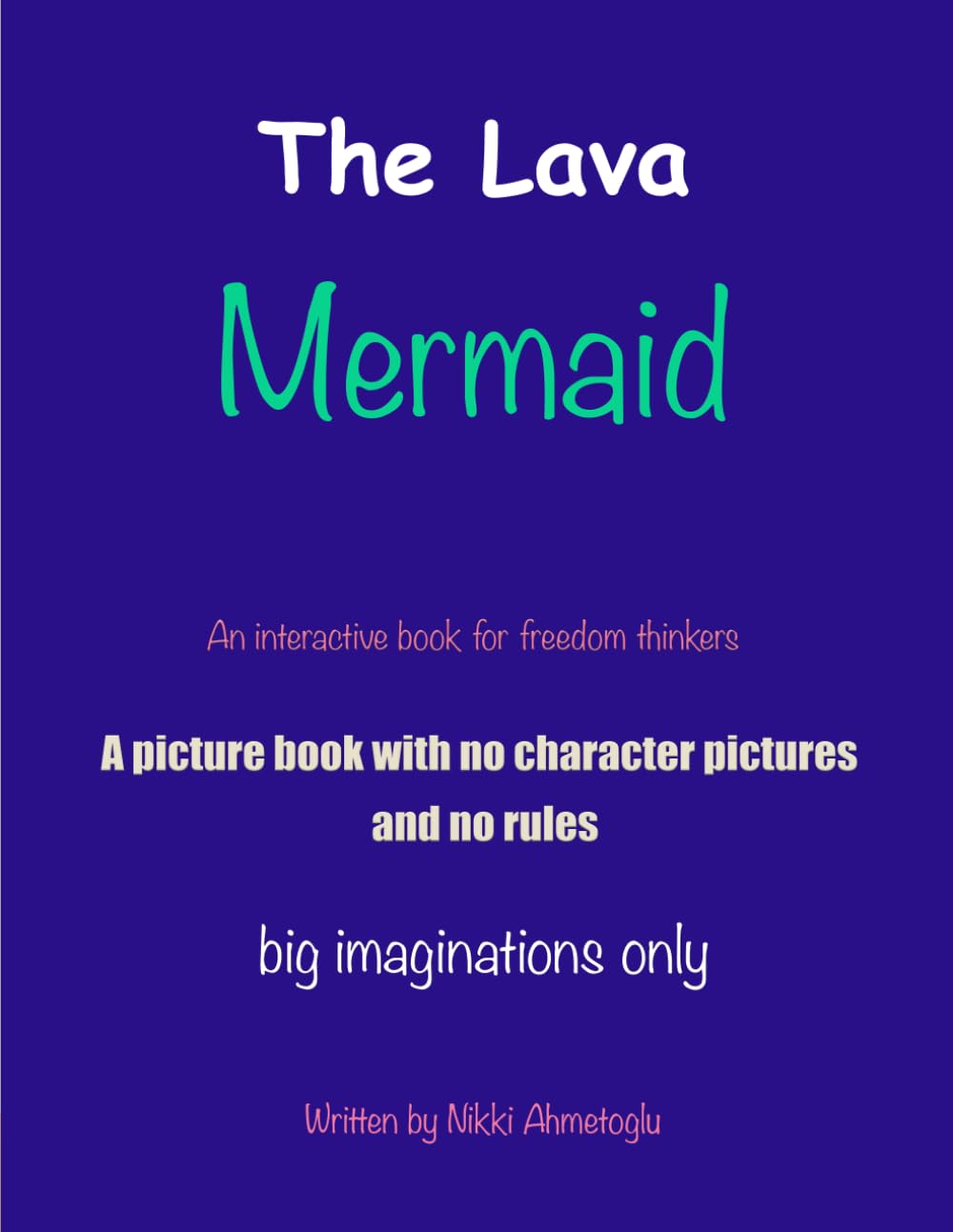The Lava Mermaid: An Interactive Book For Freedom Thinkers
