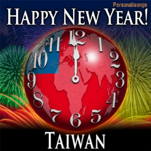 Taipei new year's eve countdown party Happy New Year Taiwan with Countdown and Auld Lang Syne by Personalisongs on Amazon Music