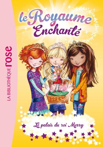 Le Royaume Enchanté 01 - Le Palais Du Roi Merry [French] 2012035906 Book Cover