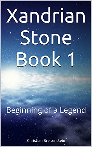 Xandrian Stone Book 1: Beginning of a Legend